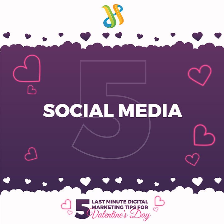 5 Last Minute Digital Marketing Tips For Valentine’s Day 6 Social Media