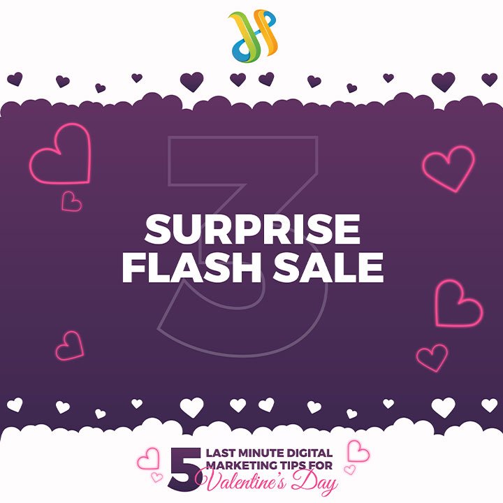 5 Last Minute Digital Marketing Tips For Valentine’s Day 4 Surprise Flash Sale